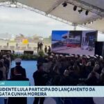 Lula Participa do Lançamento da Fragata Cunha Moreira em Itajaí