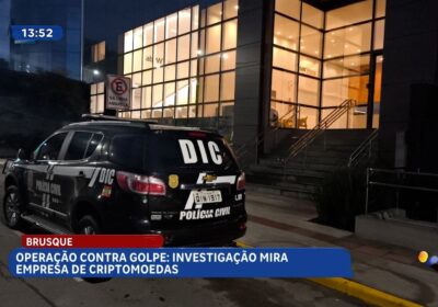 Operação policial investiga empresa de criptomoedas em Brusque por suspeitas de golpes